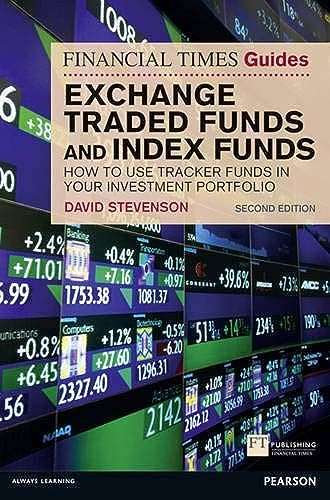 Financial Times Guide to Exchange Traded Funds and Index Funds ( SECOND EDITION )