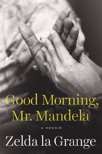 Good Morning, Mr. Mandela : A Memoir (SIGNED)
