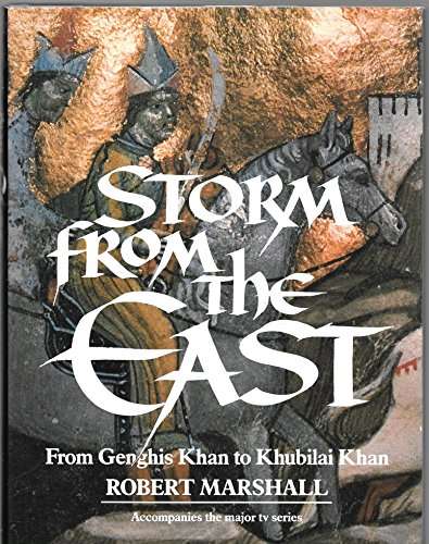 Storm from the East: From Genghis Khan to Khubilai Khan (BBC Books)