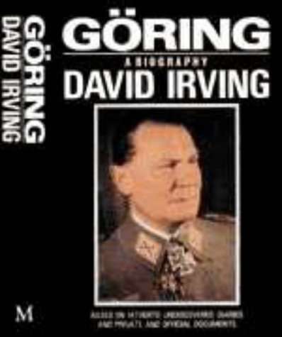 Goring: A Biography - David Irving
