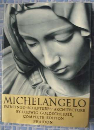 Michelangelo: Paintings, Sculpture, Architecture (an authoritative volume)