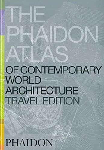 Phaidon Atlas Of Contemporary World Architecture: Travel Edition