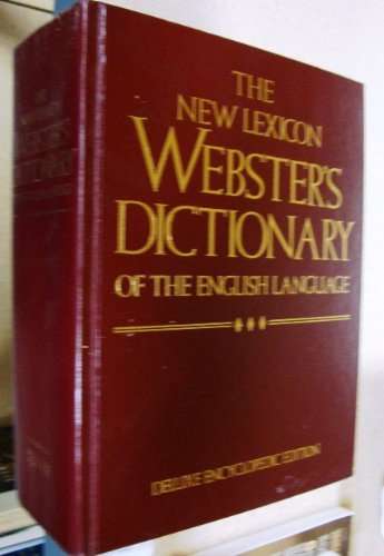 The Webster's Dictionary of the English language (Deluxe Encyclopedic Edition)