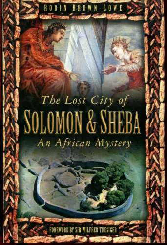 The Lost City of Solomon and Sheba: An African Mystery (NEW, HARDCOVER)
