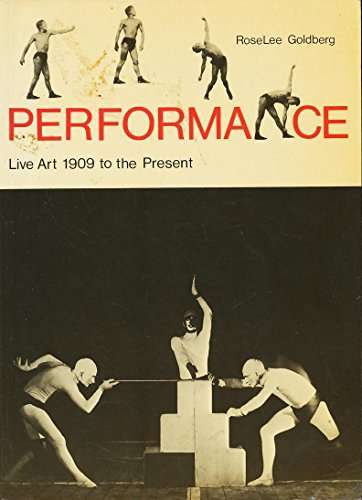 Performance: Live Art, 1909 to the Present