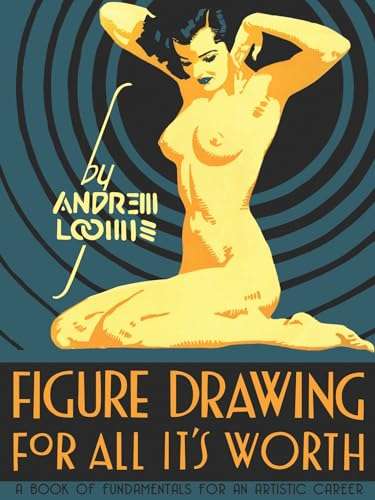 Figure Drawing for All It's Worth by revered illustrator Andrew Loomis
