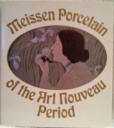 Meissen Porcelain of the Art Nouveau Period