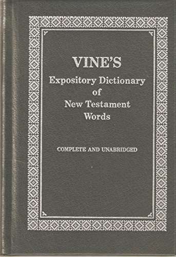Vines Expository Dictionary of New Testament