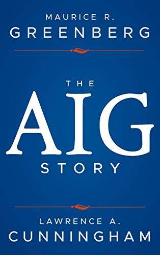 The AIG Story  by Maurice R. Greenberg