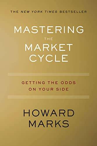 Mastering The Market Cycle: Getting the Odds on Your Side