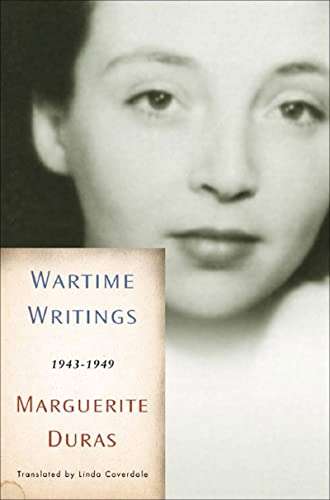 Wartime Writings: 1943-1949  by Marguerite Duras