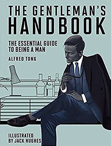 The Gentleman's Handbook: The Essential Guide to Being a Man