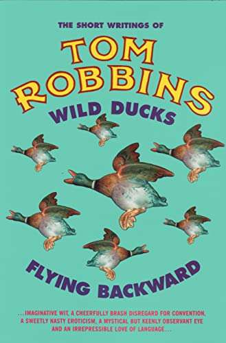 Wild Ducks Flying Backwards by Tom Robbins