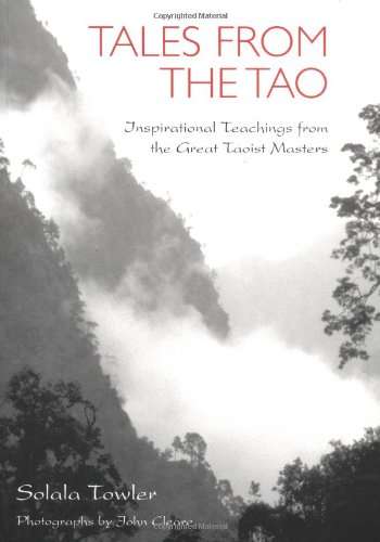 Tales From The Tao: Inspirational Teachings from the Great Taoist Masters