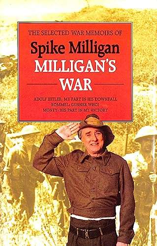Milligan's War: The Selected War Memoirs of Spike Milligan
