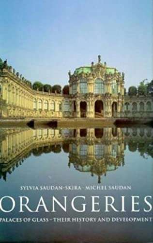 Orangeries: Palaces of Glass : Their History and Development (Taschen)