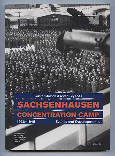Sachsenhausen Concentration Camp 1936 - 1945
