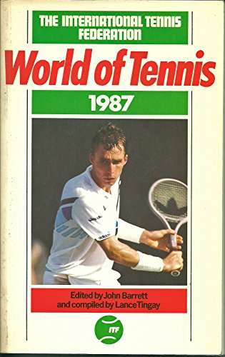World of Tennis World of Tennis: 1987 By Volume editor John Barrett