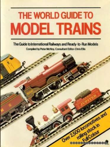 World Guide to Model Trains By Edited by Peter McHoy