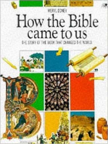 How the Bible Came to Us By Meryl Doney