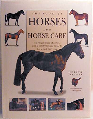 The Book of Horses & Horse Care By Photographs by Kit Houghton