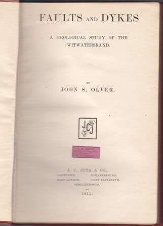 Faults and Dykes - A Geological Study of the Witwatersrand - Olver, John S. - 1400g