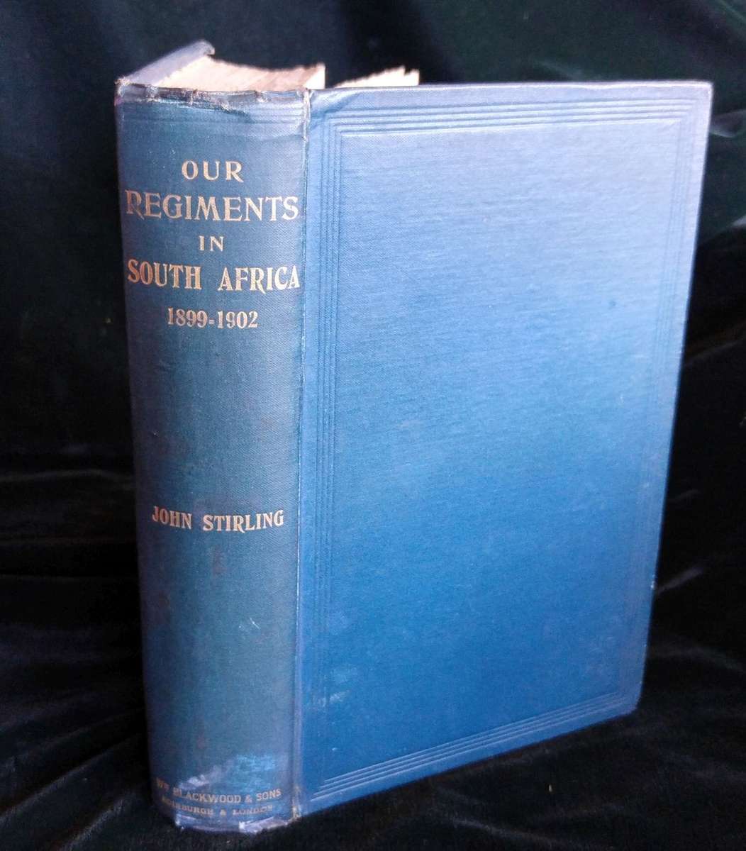 Our Regiments in South Africa 1899-1902 - John Stirling - 1400g