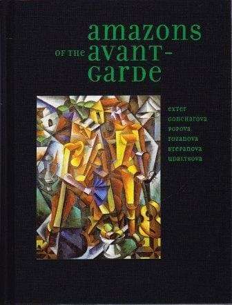 Amazons of the Avant-garde - Exter, Alexandra et al