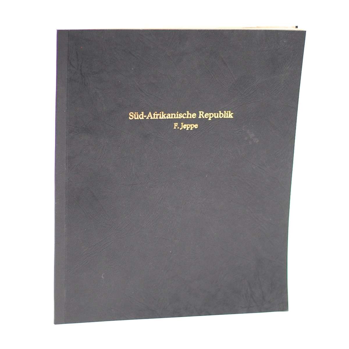 Die Transvaal'sche oder Süd-Afrikanische Republik. - Jeppe, Friedrich