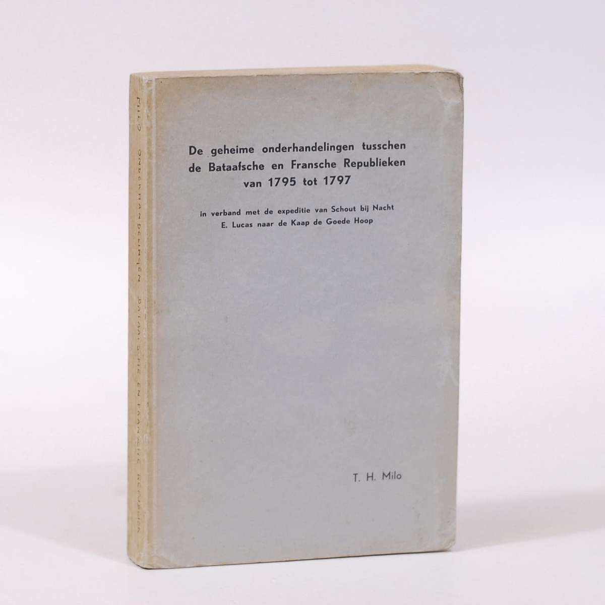 De Geheime Onderhandelingen tusschen de Bataafsche en Fransche Republieken van 1795 tot 1797 - Mi...
