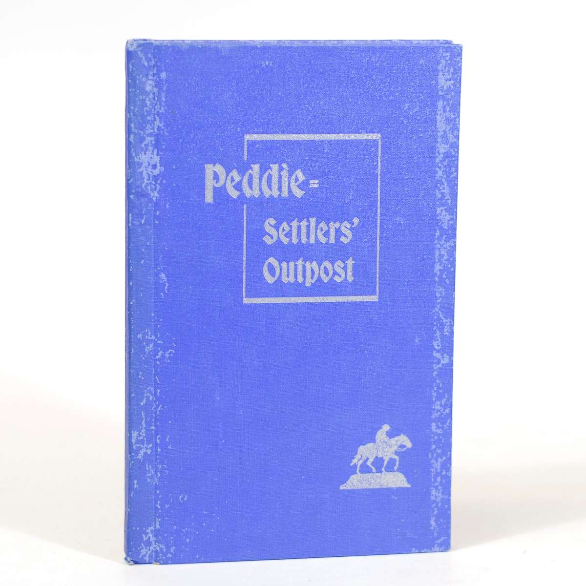 Peddie - Settlers' Outpost by Donald, Kirby et alia - Bullock, J B (Ed and Comp)