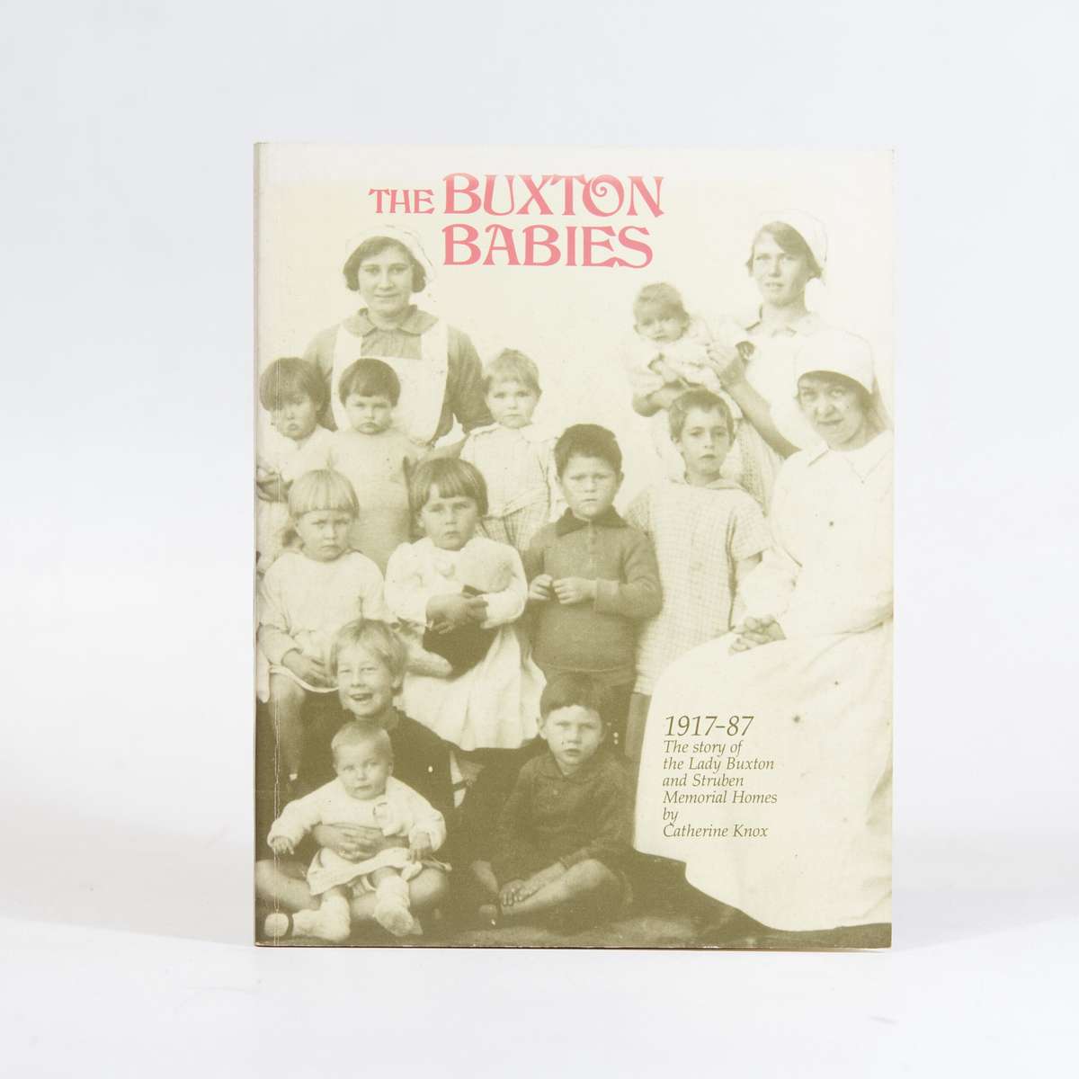 The Buxton Babies. 1917 - 1987. - Knox, Catherine