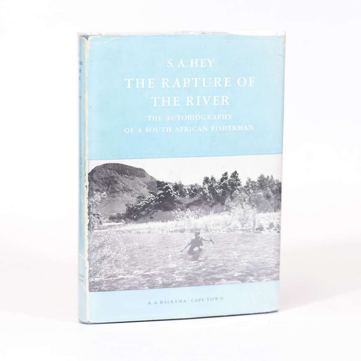 The Rapture of the River. The autobiography of a South African fisherman - Hey, S A