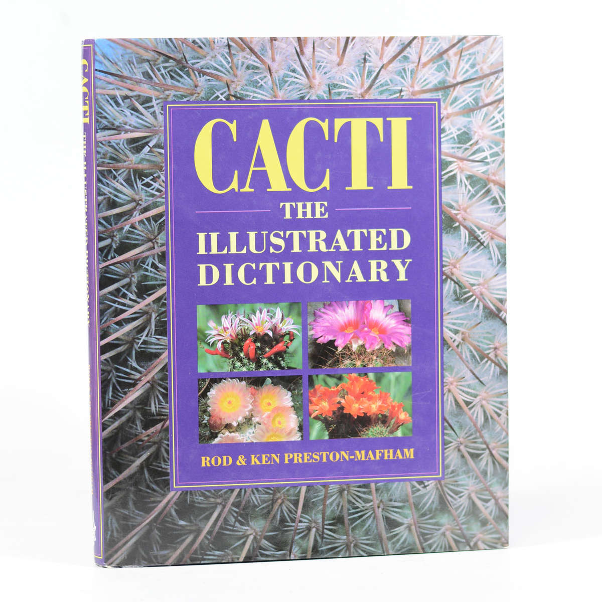 Cacti. The Illustrated Dictionary - Preston-Mafham, Rod & Ken