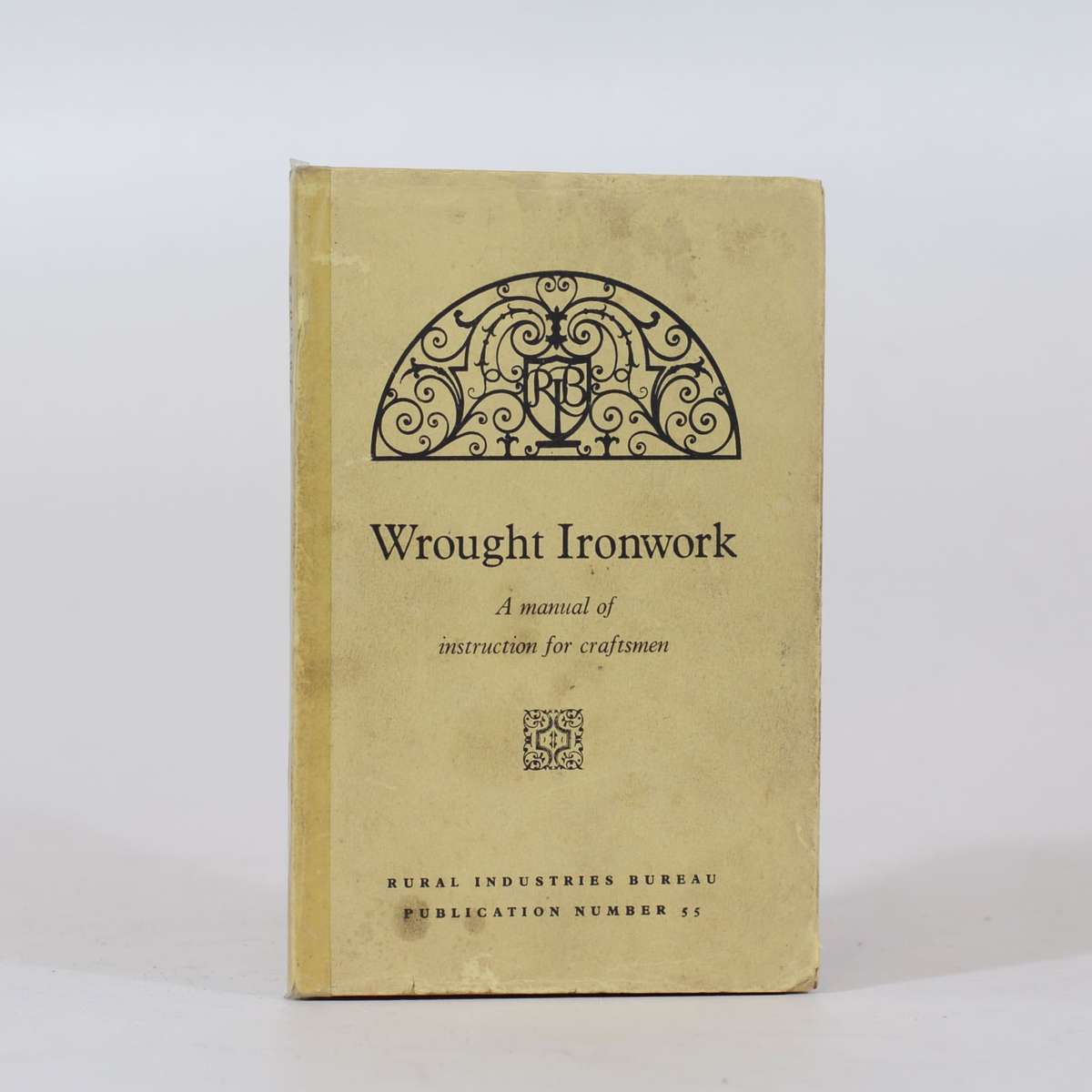 Wrought Ironwork. A manual of instruction for craftsmen - None specified