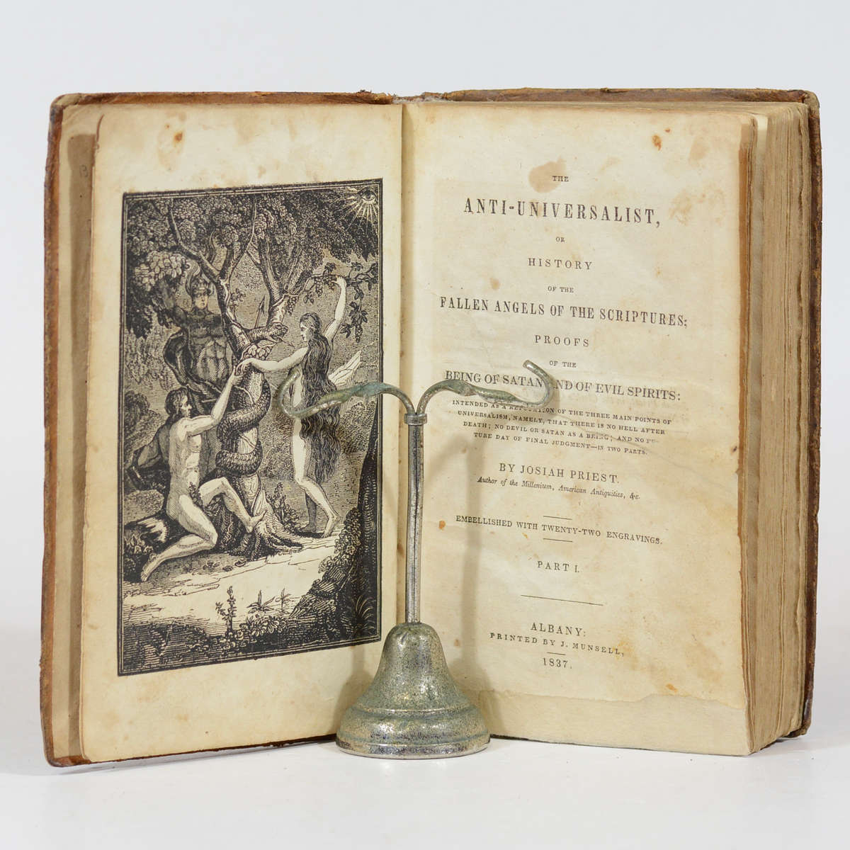 The Anti-Universalist, or History of the Fallen Angels of the Scriptures; Proofs of the Being of ...