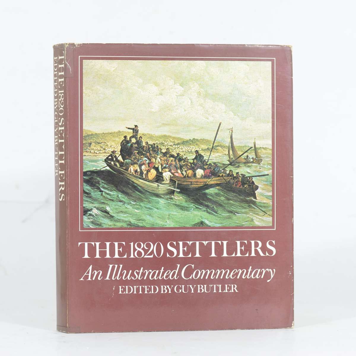 The 1820 Settlers. An Illustrated Commentary - Butler, Guy and Benyon, John (Text)