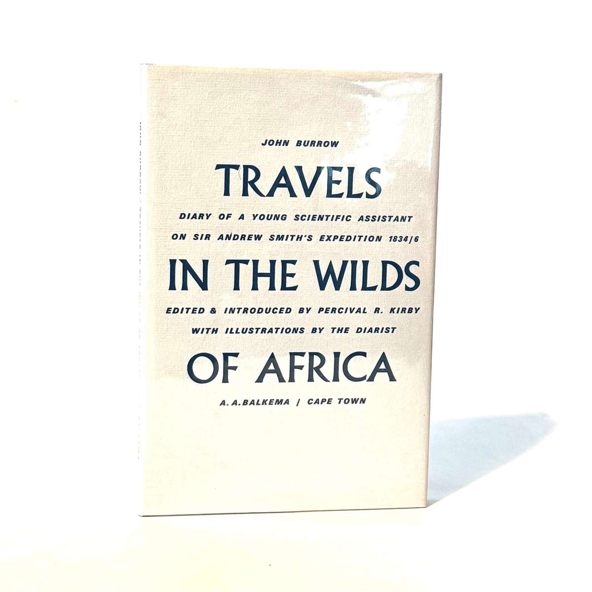 Travels in the Wilds of Africa. - Burrow, John