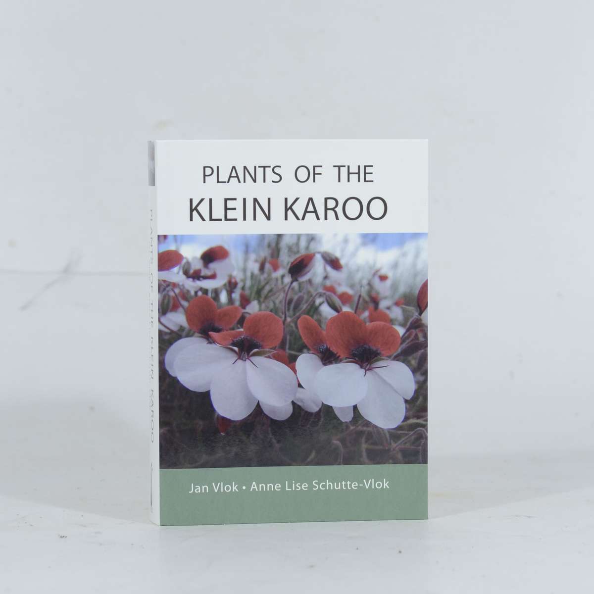 Plants of the Klein Karoo - Vlok, Jan & Schutte-Vlok, Anne Lise