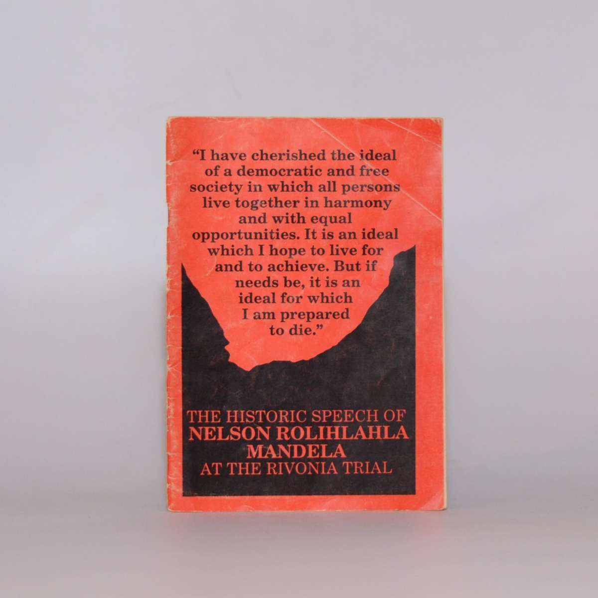 The Historic Speech of Nelson Rolihlahla Mandela at the Rivonia Trial as delivered from dock on A...