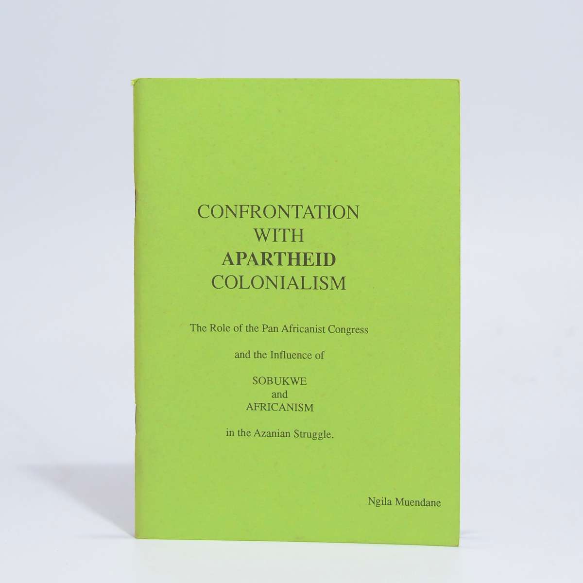Confrontation with Apartheid Colonialism. - Muendane, Ngila