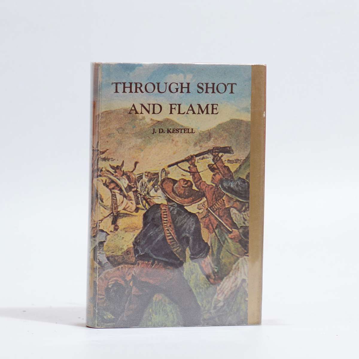 Through Shot and Flame - Kestell, J.D.