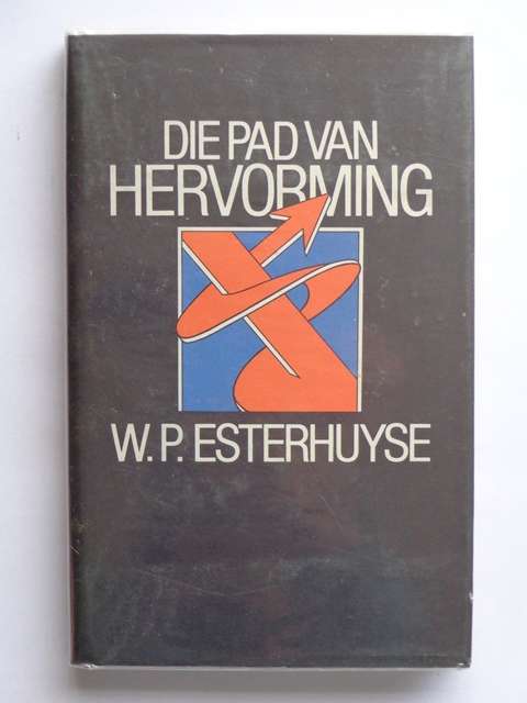Die Pad van Hervorming - W.P. Esterhuyse