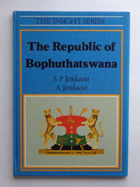 The Republic of Bophuthatswana - S.P. Jordaan & A. Jordaan