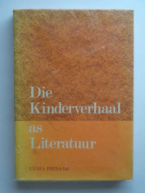 Die Kinderverhaal as Literatuur - Lydia Pienaar