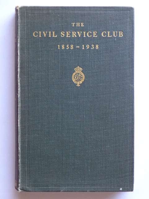 The Civil Service Club 1858-1938 - C. Graham Botha
