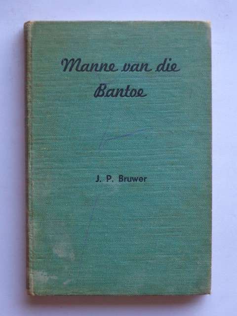 Manne van die Bantoe - J.P. Bruwer