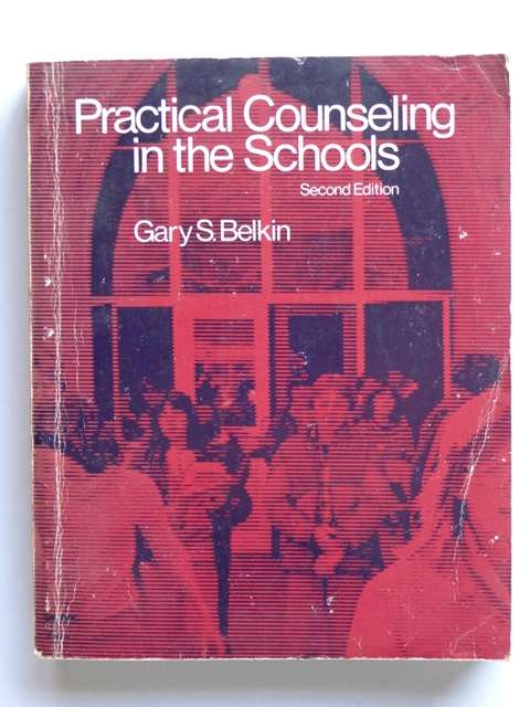 Practical Counseling in the Schools - Gary S. Belkin