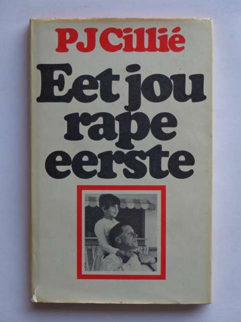 Eet jou Rape Eerste - P.J. Cillie