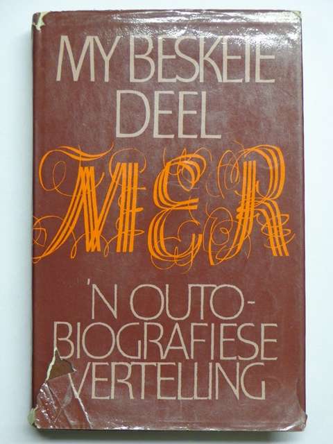 My Beskeie Deel, 'n Outobiografiese Vertelling - M.E.R. (eerste druk)
